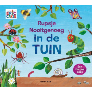 Rupsje Nooitgenoeg in de tuin flapjesboek (Nederlandstalige versie)