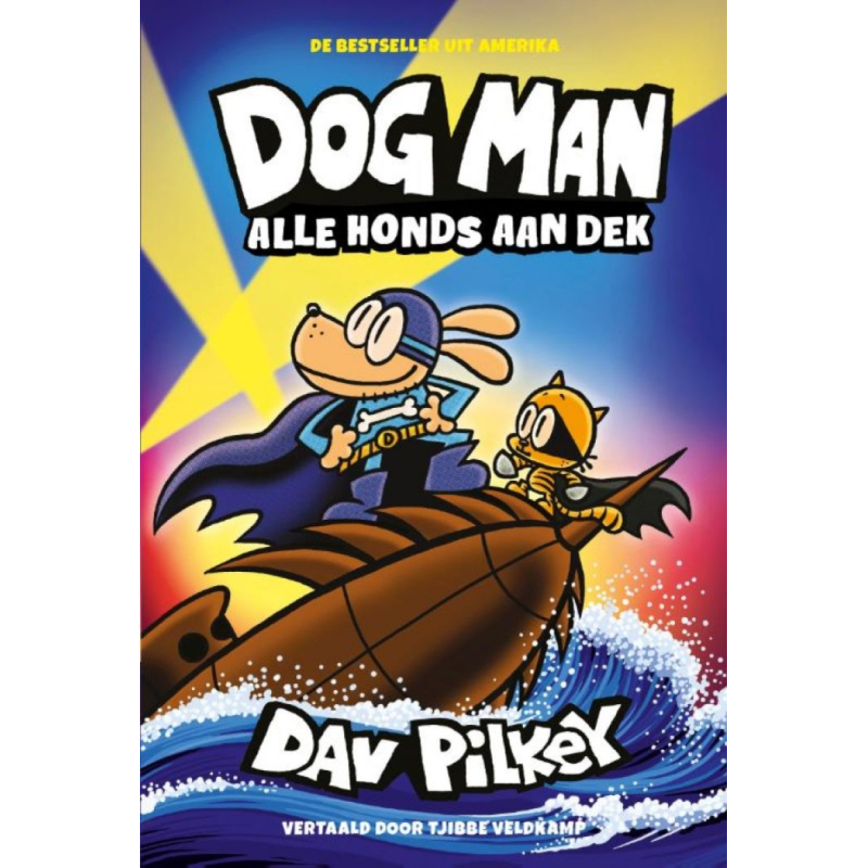 Dog Man Tome 11 – Alle Honds aan Dek – Édition Reliée en Néerlandais – Dav Pilkey